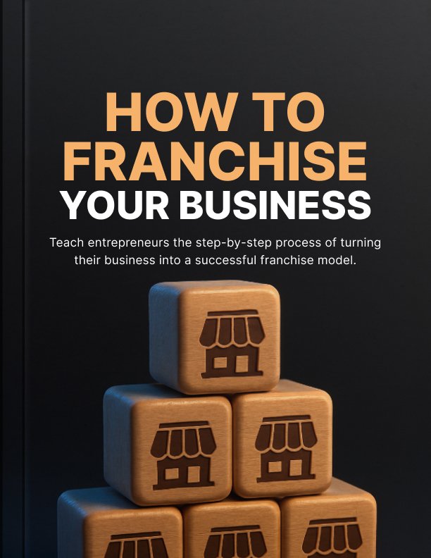 How to Franchise Your Business Ebook